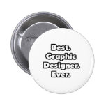 Best. Graphic Designer. Ever. Button
