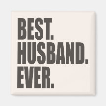 Best. Husband. Ever. Fridge Magnet