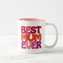 BEST MUM EVER - fun gorgeous gift for mother Coffee Mug