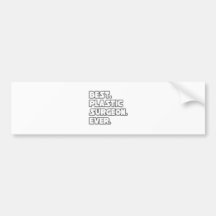 Best Plastic Surgeon Ever Bumper Stickers