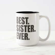 Best. Sister. Ever. Mug