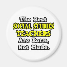 Best Social Studies Teachers Are Born, Not Made Magnets