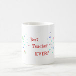 Best Teacher Ever Confetti Coffee Tea Mug