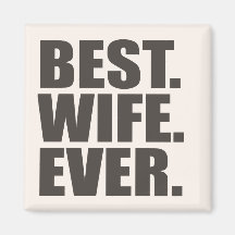 Best. Wife. Ever. Magnets