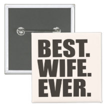 Best. Wife. Ever. Pinback Button