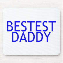 Bestest Daddy Blue Mousepad