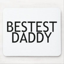 Bestest Daddy Mousepads
