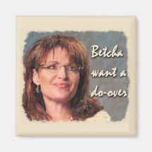 Betcha want a do-over. magnets