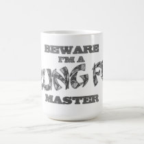 Beware I'm a Kung Fu Master mugs