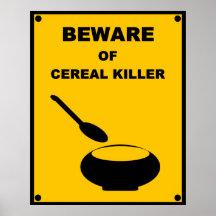Beware of Cereal Killer ~ Spoof Warning Sign Poster