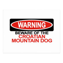 Beware Of Croatian Mountain Dog Post Cards