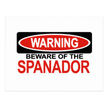 Beware Of Spanador Postcard