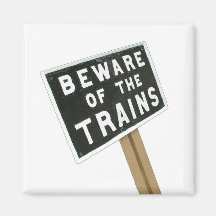 Beware of the trains fridge magnets