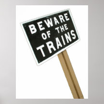 Beware of the trains posters