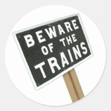 Beware of the trains sticker