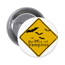 Beware of  Vampires Pinback Buttons