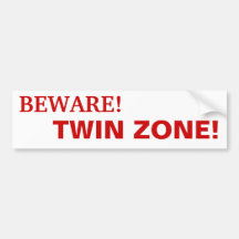BEWARE! TWIN ZONE! BUMPER STICKERS