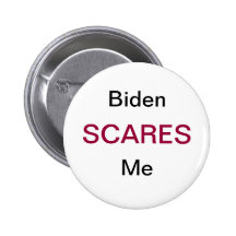 Biden Scares Me Button