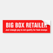 BIG BOX RETAILER, food stamps Bumper Sticker