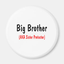 Big Brother (AKA Sister Protector) Magnets