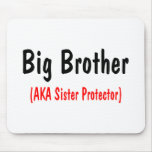 Big Brother (AKA Sister Protector) Mouse Mat