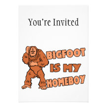 Bigfoot Is My Homeboy Personalized Invites
