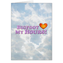 Bigfoot Loves My Hours - Basic Greeting Card