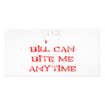 Bill can bite me ANYTIME Photo Card Template