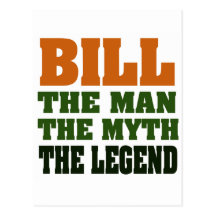 Bill - the Man, the Myth, the Legend Postcards