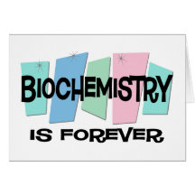 Biochemistry Is Forever Greeting Cards