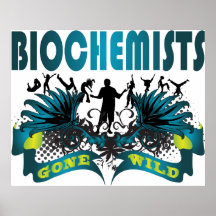 Biochemists Gone Wild Print