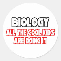 Biology...Cool Kids Round Sticker