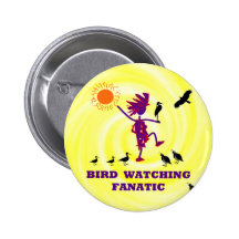 Bird Watching Fanatic Design Pins