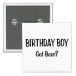 Birthday Boy Got Beer Button