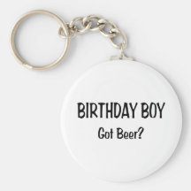Birthday Boy Got Beer Keychains
