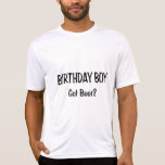 Birthday Boy Got Beer Shirt