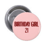 Birthday Girl 21 Pinback Buttons