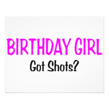 Birthday Girl Got Shots Custom Announcements