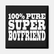 Birthdays Christmas : 100% Pure Super Boyfriend Magnet