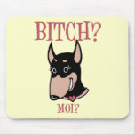 Bitch? Moi? Mousemat
