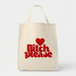 Bitch Please Bag