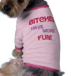 Bitches Have Fun Pet Clothing