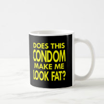 Black Condom Make Me Fat Mugs