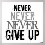 Black & White Never Give Up Art Poster