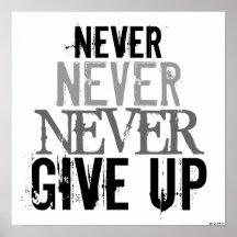 Black & White Never Give Up Art Poster