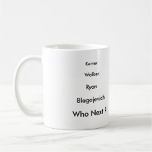 Blagojevich, Who Next ? Mug