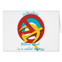 Blame Bush is a valid strategy Greeting Cards