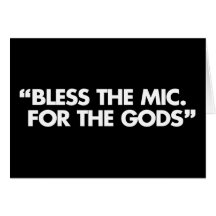 Bless The Mic. For The Gods Card