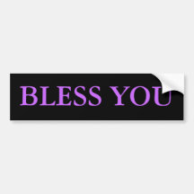 BLESS YOU BUMPER STICKER