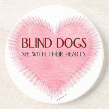 Blind Dogs See With Their Hearts Coasters